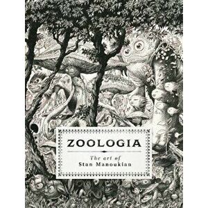 Zoologia: The Art of Stan Manoukian, Hardcover - Stan Manoukian imagine