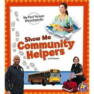 Show Me Community Helpers, Paperback - Clint Edwards imagine