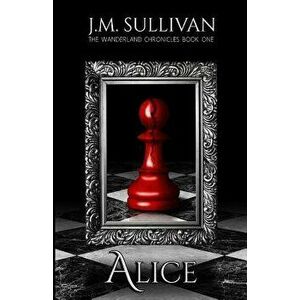 Alice, Paperback - J. M. Sullivan imagine