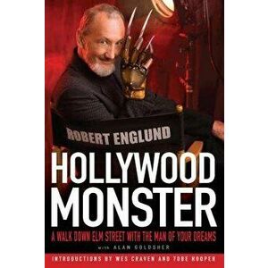 Hollywood Monster: A Walk Down Elm Street with the Man of Your Dreams, Paperback - Robert Englund imagine