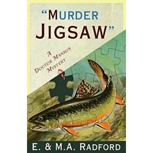 Murder Jigsaw: A Doctor Manson Mystery, Paperback - E. &. M. a. Radford imagine