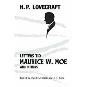 Letters to Maurice W. Moe and Others, Paperback - H. P. Lovecraft imagine
