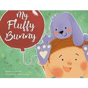 My Fluffy Bunny, Paperback - Carli Yim imagine