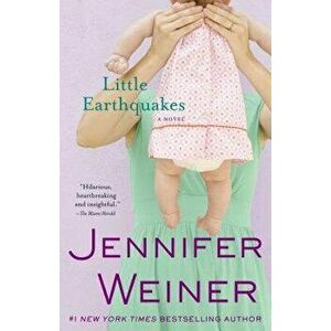 Little Earthquakes, Paperback - Jennifer Weiner imagine