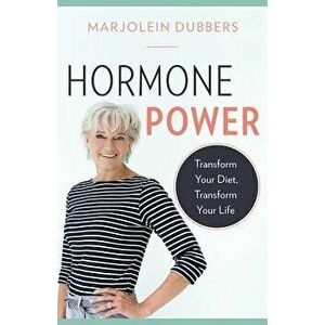Hormone Power: Transform Your Diet, Transform Your Life, Paperback - Marjolein Dubbers imagine