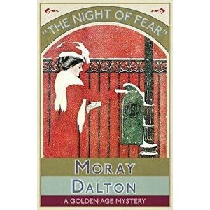 The Night of Fear: A Golden Age Mystery, Paperback - Moray Dalton imagine
