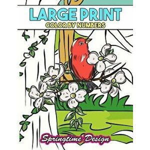 Large Print Adult Coloring Book Color by Number: Springtime Designs, Paperback - Made You Smile Press imagine