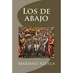 Los de Abajo (Spanish Edition), Paperback - Mariano Azuela imagine