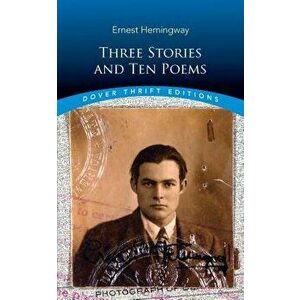 Three Stories and Ten Poems, Paperback - Ernest Hemingway imagine