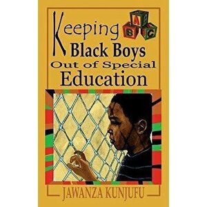 Keeping Black Boys Out of Special Education, Paperback - Jawanza Kunjufu imagine