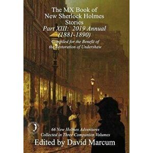 The MX Book of New Sherlock Holmes Stories - Part XIII: 2019 Annual (1881-1890), Hardcover - David Marcum imagine