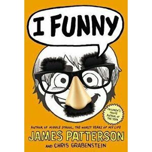 I Funny (#1 New York Times Bestseller): A Middle School Story, Hardcover - James Patterson imagine