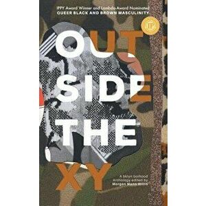 Outside the Xy: Black and Brown Queer Masculinity, Paperback - Morgan Mann Willis imagine