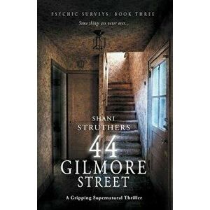 Psychic Surveys Book Three: 44 Gilmore Street: A Gripping Supernatural Thriller, Paperback - Shani Struthers imagine