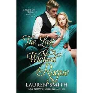 The Last Wicked Rogue, Paperback - Lauren Smith imagine