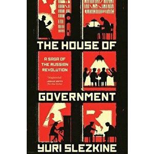The House of Government: A Saga of the Russian Revolution, Paperback - Yuri Slezkine imagine