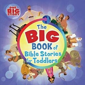 The Big Book of Bible Stories for Toddlers - B&h Kids Editorial imagine
