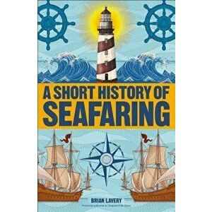 A Short History of Seafaring - Brian Lavery imagine