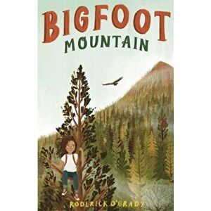 Bigfoot Mountain, Paperback - Roderick O'Grady imagine