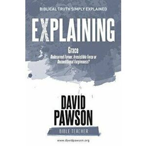 Explaining Grace, Paperback - David Pawson imagine