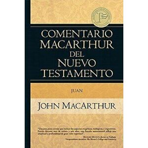 Comentario MacArthur del Nuevo Testamento Juan, Hardcover - John MacArthur imagine