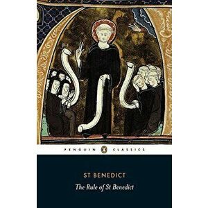 The Rule of Benedict, Paperback - Carolinne White imagine