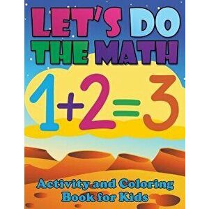 Let's Do the Math Activity and Coloring Book for Kids, Paperback - Speedy Publishing LLC imagine