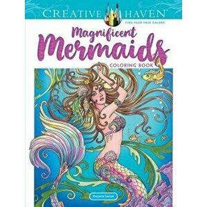 Creative Haven Magnificent Mermaids Coloring Book, Paperback - Marjorie Sarnat imagine