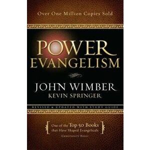 Power Evangelism, Paperback - John Wimber imagine