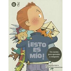 Esto Es Mio!, Paperback - Elisenda Roca imagine