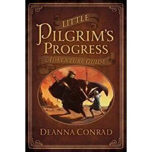Little Pilgrim's Progress Adventure Guide, Paperback - Deanna Conrad imagine