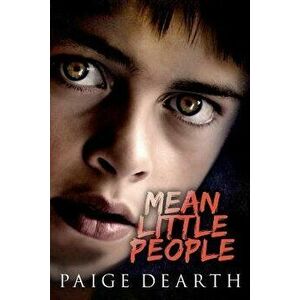 Mean Little People, Paperback - Paige Dearth imagine