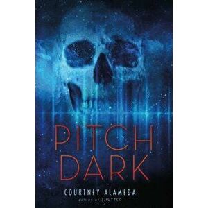 Pitch Dark, Paperback - Courtney Alameda imagine