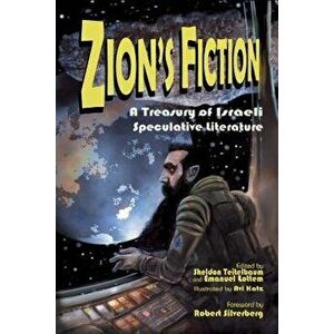 Zion's Fiction: A Treasury of Israeli Speculative Literature, Paperback - Sheldon Teitelbaum imagine