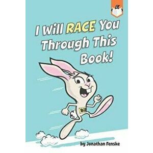 I Will Race You Through This Book!, Paperback - Jonathan E. Fenske imagine
