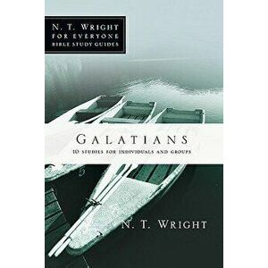 Galatians: 10 Studies for Individuals or Groups, Paperback - N. T. Wright imagine