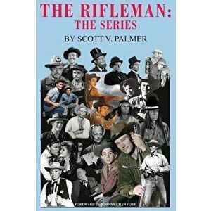 The Rifleman: The Series, Hardcover - Scott Palmer imagine