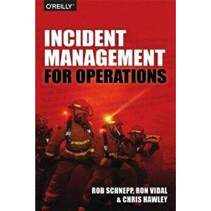 Incident Management for Operations, Paperback - Rob Schnepp imagine