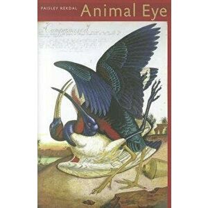 Animal Eye, Paperback - Paisley Rekdal imagine