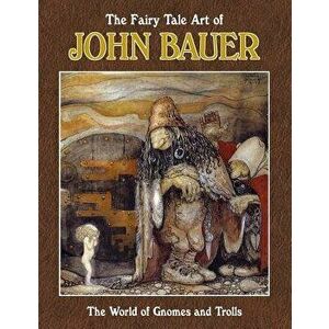 The Fairy Tale Art of John Bauer, Paperback - John Bauer imagine