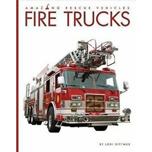 Fire Trucks, Paperback - Lori Dittmer imagine