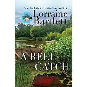 A Reel Catch, Paperback - Lorraine Bartlett imagine