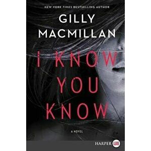 I Know You Know, Paperback - Gilly MacMillan imagine