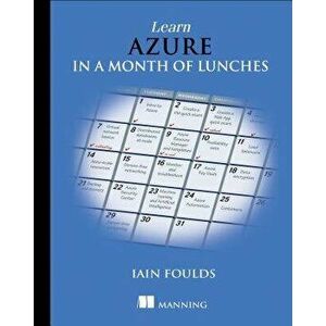 Learn Azure in a Month of Lunches, Paperback - Iain Foulds imagine