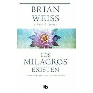 Los Milagros Existen / Miracles Happen, Paperback - Brian Weiss imagine