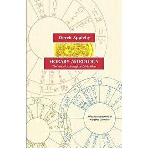 Horary Astrology, the Art of Astrological Divination, Paperback - Derek Appleby imagine