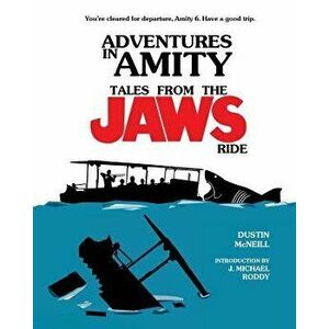 Adventures in Amity: Tales from the Jaws Ride, Paperback - J. Michael Roddy imagine