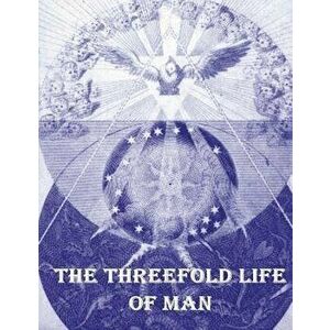 The Threefold Life of Man, Paperback - Jacob Boehme imagine