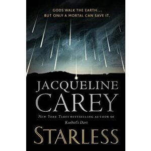 Starless, Paperback - Jacqueline Carey imagine