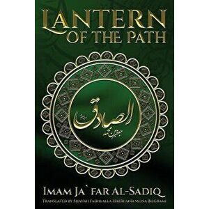 The Lantern of the Path, Paperback - Imam Ja Al-Sadiq imagine